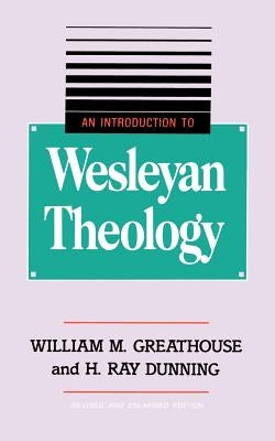 An Introduction to Wesleyan Theology Paperback Beacon Hill Press
