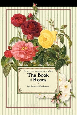 Book of Roses (Trade) Paperback Applewood Books