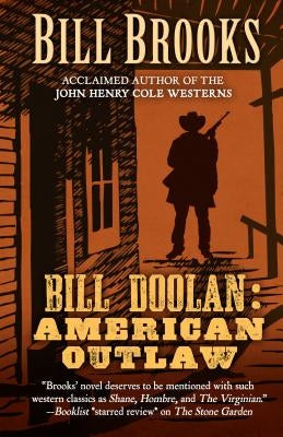 Bill Doolin: American Outlaw by Brooks, Bill