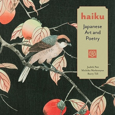 Haiku: Japanese Art and Poetry by Patt, Judith