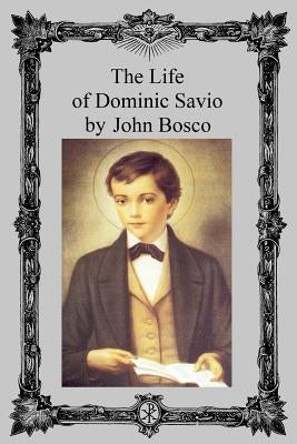 The Life of Dominic Savio Paperback Createspace Independent Publishing Platform