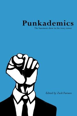 Punkademics by Miner, Dylan A. T.