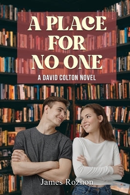 A Place For No One: A David Colton Novel by Rozhon, James