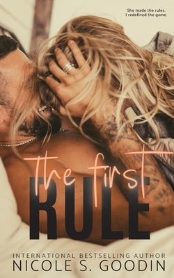 The First Rule: A Standalone Second Chance Romance Paperback Nicole Goodin Author