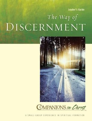 The Way of Discernment: Leader's Guide Paperback Upper Room Books