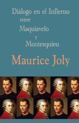 Diálogo en el infierno entre Maquiavelo y Montesquieu by Joly, Maurice