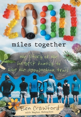 2,000 Miles Together: The Story of the Largest Family to Hike the Appalachian Trail by Crawford, Ben