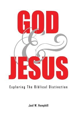 God and Jesus; Exploring the Biblical Distinction Paperback Trumpet Call Books