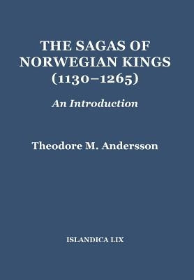 The Sagas of Norwegian Kings (1130-1265): An Introduction by Andersson, Theodore M.