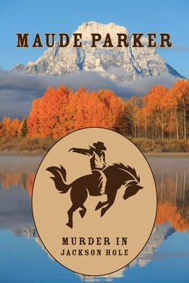 Murder in Jackson Hole Paperback Coachwhip Publications