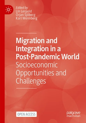 Migration and Integration in a Post-Pandemic World: Socioeconomic Opportunities and Challenges Paperback Palgrave MacMillan