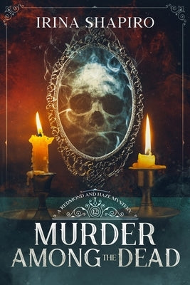 Murder Among the Dead: A Redmond and Haze Mystery Book 12 Paperback Independently Published