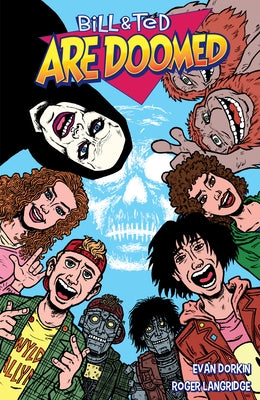 Bill and Ted Are Doomed by Dorkin, Evan