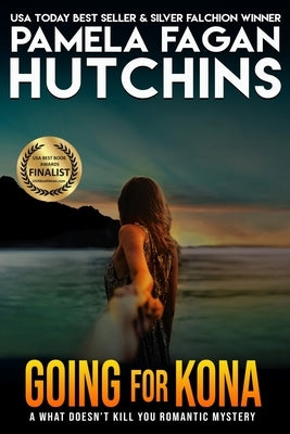 Going for Kona (Michele #1): A What Doesn't Kill You Romantic Mystery by Hutchins, Pamela Fagan