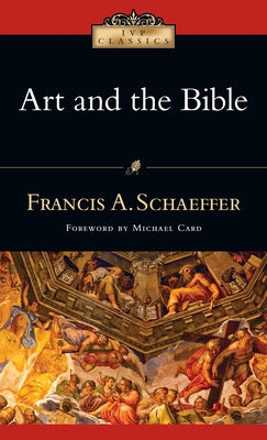 Art and the Bible: Two Essays by Schaeffer, Francis A.