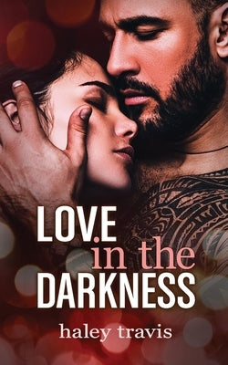 Love in the Darkness: A shy girl alpha male romance novel Paperback Independently Published