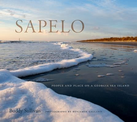 Sapelo: People and Place on a Georgia Sea Island by Sullivan, Buddy