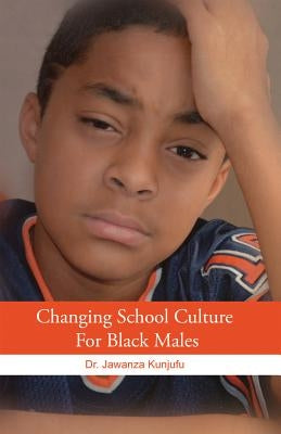 Changing School Culture for Black Males by Kunjufu, Jawanza