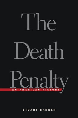 Death Penalty: An American History (Revised) by Banner, Stuart