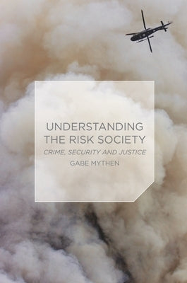 Understanding the Risk Society: Crime, Security and Justice Paperback Bloomsbury Publishing PLC