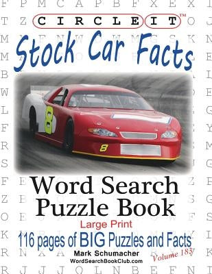 Circle It, Stock Car Facts, Word Search, Puzzle Book by Lowry Global Media LLC