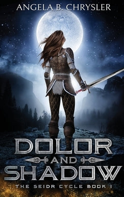 Dolor and Shadow: Large Print Hardcover Edition by Chrysler, Angela B.