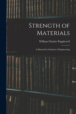 Strength of Materials: A Manual for Students of Engineering Paperback Legare Street Press