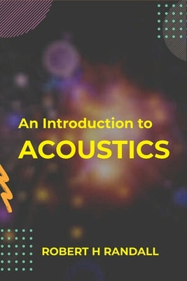 An Introduction to Acoustics Paperback Maxwell Press