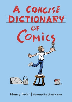 Concise Dictionary of Comics (Hardback) by Pedri, Nancy