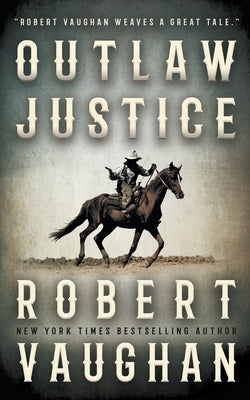 Outlaw Justice by Vaughan, Robert