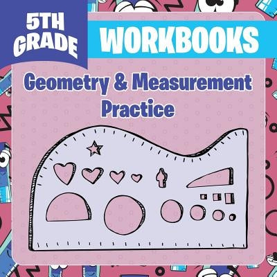 5th Grade Workbooks: Geometry & Measurement Practice by Baby Professor