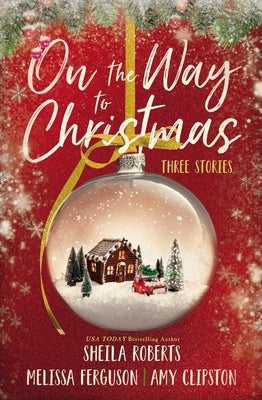 On the Way to Christmas: Three Stories Paperback Thomas Nelson