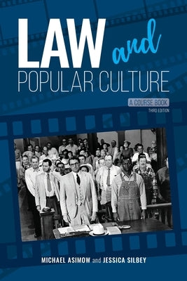 Law and Popular Culture: A Course Book by Asimow, Michael