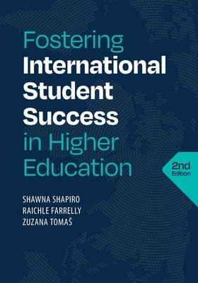 Fostering International Student Success in Higher Education, Second Edition by Shapiro, Shawna