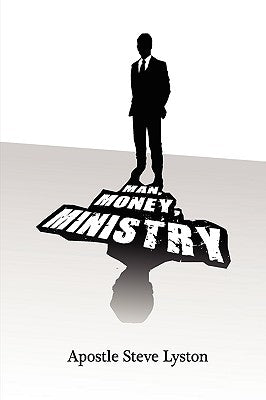 Man, Money Ministry by Lyston, Apostle Steve