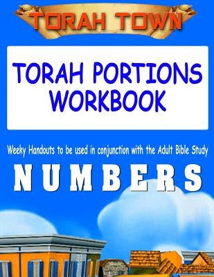 Torah Town Torah Portions Workbook NUMBERS: Torah Town Torah Portions Workbook NUMBERS Paperback Createspace Independent Publishing Platform
