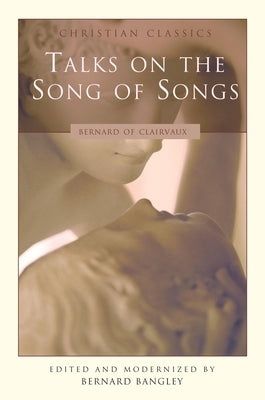 Talks on the Song of Songs Paperback Paraclete Press (MA)