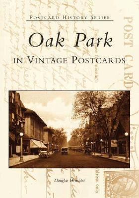 Oak Park in Vintage Postcards Paperback Arcadia Publishing (SC)