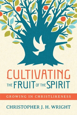 Cultivating the Fruit of the Spirit: Growing in Christlikeness Paperback IVP Books