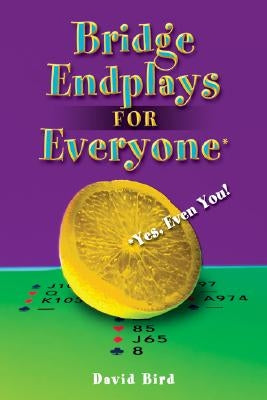 Bridge Endplays for Everyone: Yes, Even You! Paperback Master Point Press