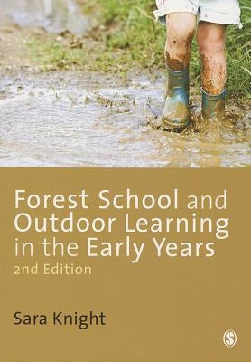 Forest Schools and Outdoor Learning in the Early Years Paperback Sage Publications Ltd