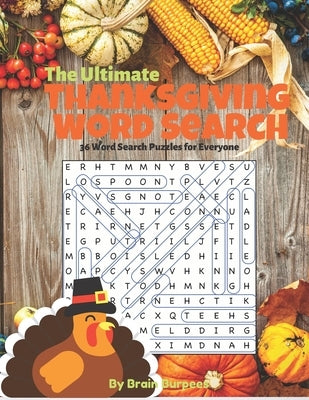 The Ultimate Thanksgiving Word Search: 36 Word Search Puzzles for Everyone Paperback Independently Published
