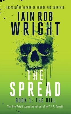 The Spread: Book 1 (The Hill) by Wright, Iain Rob