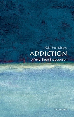 Addiction: A Very Short Introduction Paperback Oxford University Press, USA