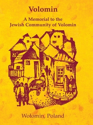 Volomin; a Memorial to the Jewish Community of Volomin (Wolomin, Poland) by Kanc, Shimon