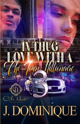 In Thug Love With A Chi-Town Millionaire 3: The Finale Paperback Independently Published