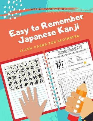 Easy to Remember Japanese Kanji Flash Cards for Beginners: A Full List of Jlpt N5 Vocabulary Book as Well as Stroke Order for Each Word to Practice Ka by Kline, Alan P.