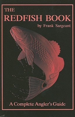 The Redfish Book: A Complete Anglers Guide Paperback Derrydale Press