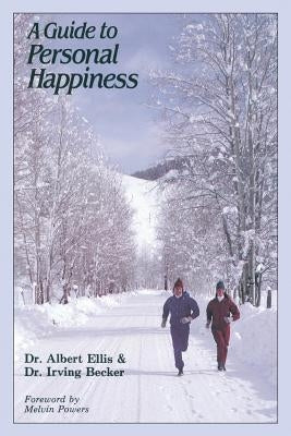 A Guide to Personal Happiness by Ellis Ph. D., Albert