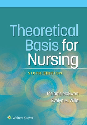 Theoretical Basis for Nursing by McEwen, Melanie